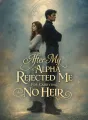 After My Alpha Rejected Me For Carrying No Heir cover