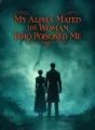 My Alpha Mated the Woman Who Poisoned Me cover