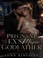 Pregnant by My Ex's Mafia Godfather cover