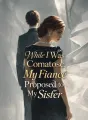 While I Was Comatose, My Fiancé Proposed to My Sister cover