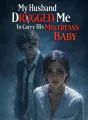 My Husband Drugged Me to Carry His Mistress’s Baby cover