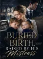 Buried at Birth, Raised by His Mistress cover