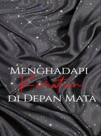 Menghadapi Kematian di Depan Mata