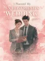 I Planned My Ex Boyfriend’s Wedding to Another Woman cover