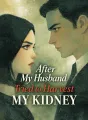 After My Husband Tried to Harvest My Kidney cover