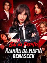 Sai da Frente! A Rainha da Máfia Renasceu