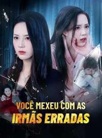 Você Mexeu com as Irmãs Erradas