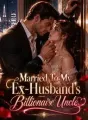 Married To My Ex-Husband's Billionaire Uncle cover
