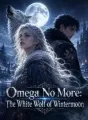 Omega No More: The White Wolf of Wintermoon cover