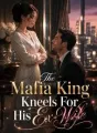 The Mafia King Kneels For His Ex-Wife cover