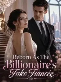 Reborn As The Billionaire's Fake Fiancée