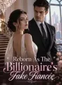 Reborn As The Billionaire's Fake Fiancée cover