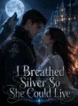 I Breathed Silver So She Could Live cover