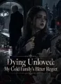 Dying Unloved: My Cold Family's Bitter Regret cover