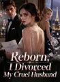 Reborn, I Divorced My Cruel Husband cover