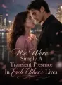 We Were Simply A Transient Presence In Each Other's Lives cover