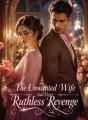 The Unwanted Wife And Her Ruthless Revenge cover