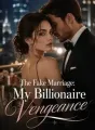 The Fake Marriage: My Billionaire Vengeance cover