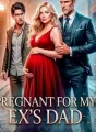 Pregnant For My Ex's Dad  cover