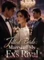 Jilted Bride: Marrying My Ex's Rival cover