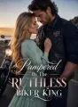 Pampered By The Ruthless Biker King cover