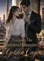 Escaping The Ruthless Billionaire's Golden Cage cover
