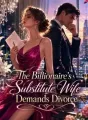 The Billionaire's Substitute Wife Demands Divorce cover