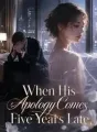 When His Apology Comes Five Years Late cover