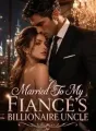 Married To My Fiancé's Billionaire Uncle cover