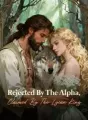 Rejected By The Alpha, Claimed By The Lycan King cover