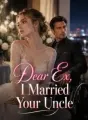 Dear Ex, I Married Your Uncle cover