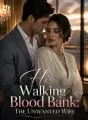 His Walking Blood Bank: The Unwanted Wife cover