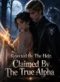 Rejected By The Heir, Claimed By The True Alpha cover