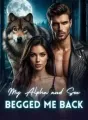 My Alpha and Son Begged Me Back cover