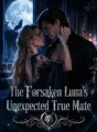 The Forsaken Luna's Unexpected True Mate cover