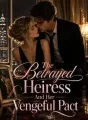 The Betrayed Heiress And Her Vengeful Pact cover