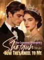 The Comatose Billionaire's Shotgun Bride: Now They Kneel to Me cover