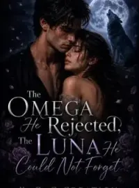 The Omega He Rejected, The Luna He Could Not Forget
