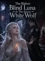 The Alpha's Blind Luna Is The Secret White Wolf cover