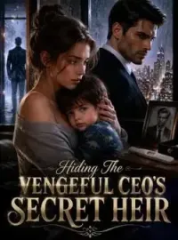 Hiding The Vengeful CEO's Secret Heir