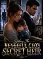 Hiding The Vengeful CEO's Secret Heir cover