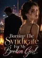 Burning The Syndicate For My Broken Girl cover
