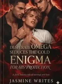 Desperate Omega Seduces The Cold Enigma For His Protection 