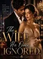 The Wife He Once Ignored.  cover