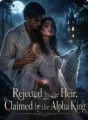 Rejected by the Heir,Claimed by the Alpha King cover