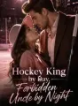 Hockey King by Day, Forbidden Uncle by Night cover