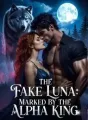The Fake Luna: Marked By The Alpha King cover