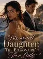 Discarded Daughter: The Billionaire's True Lady cover