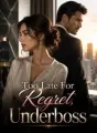 Too Late For Regret, Underboss cover
