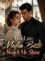 Too Late, Mafia Boss: Watch Me Shine cover